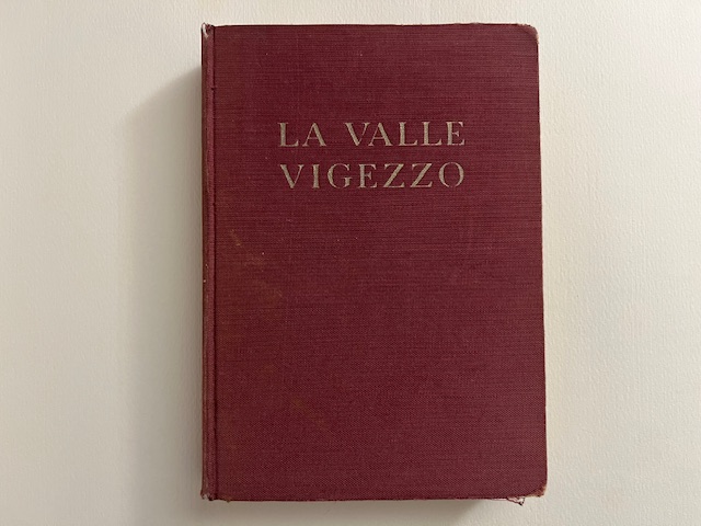 La valle Vigezzo e la ferrovia elettrica internazionale Domodossola-Locarno. Guida turistica, storica...Terza edizione